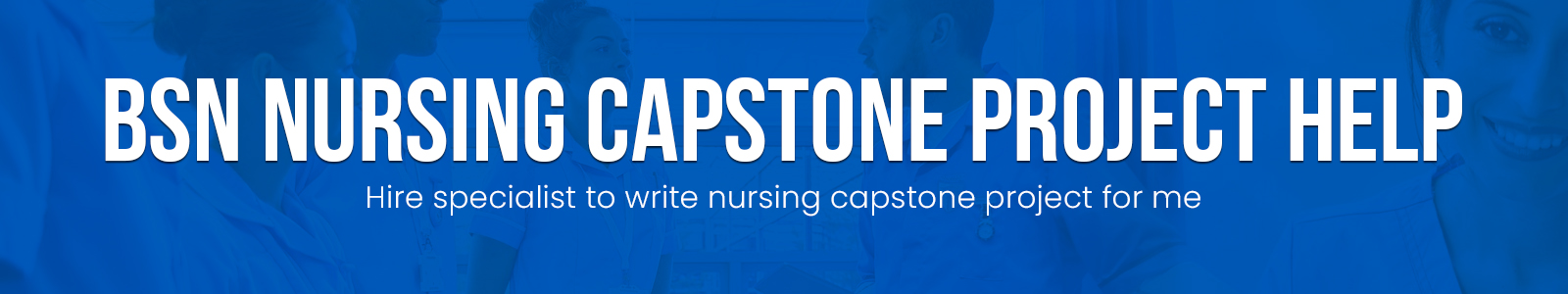 BSN Nursing Capstone Project Help
