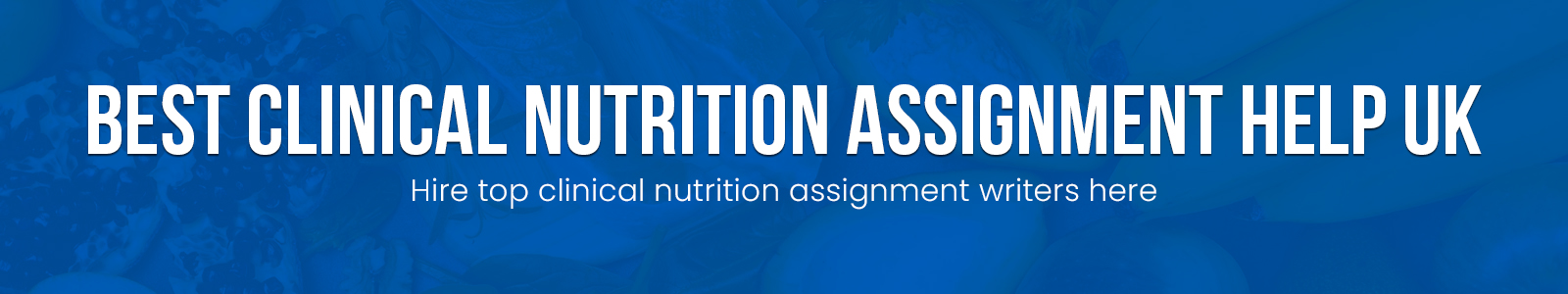 Best Clinical Nutrition Assignment Help UK