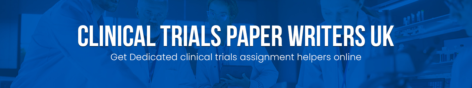 Clinical Trials Paper Writers UK