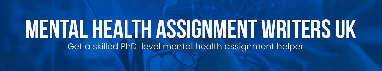 Mental Health Assignment Writers UKMental Health Assignment Writers UK