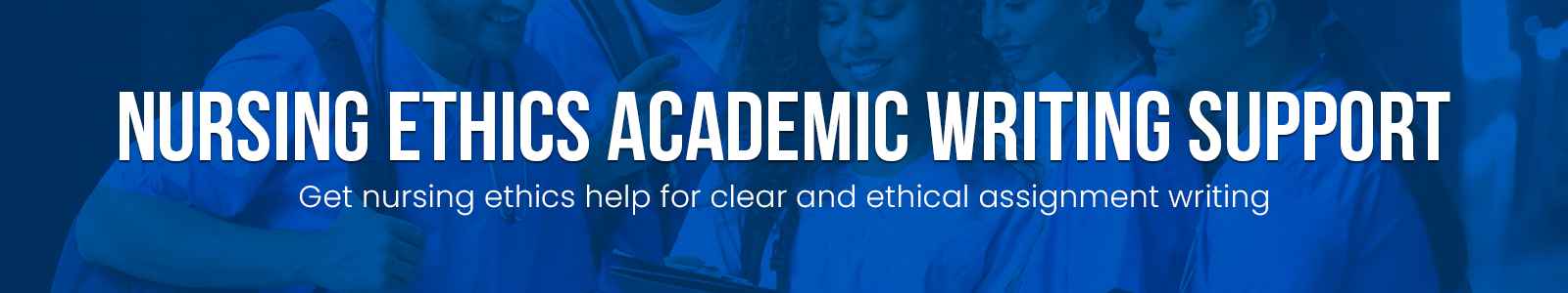 Nursing Ethics Academic Writing Support