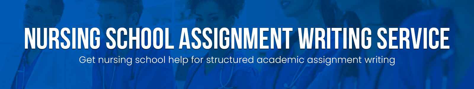 Nursing School Assignment Writing Service