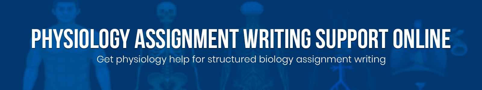 Physiology Assignment Writing Support Online