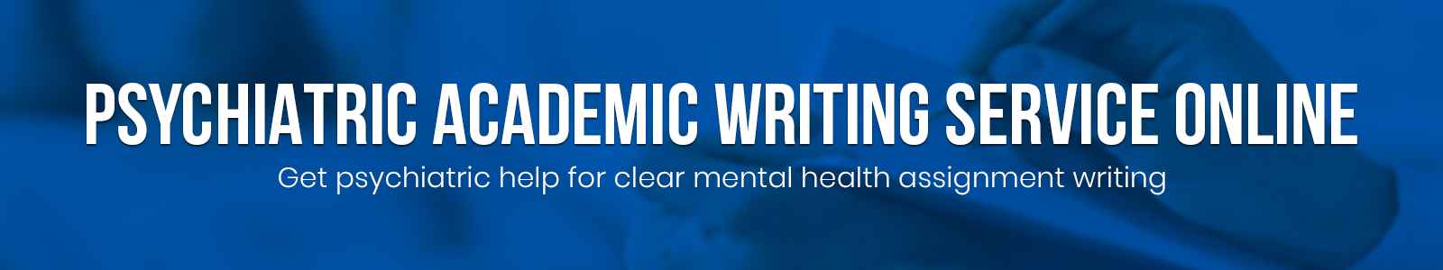 Psychiatric Academic Writing Service Online